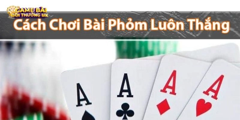 Cách chơi Phỏm
